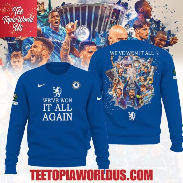 Chelsea FC We’ve Won It All 2025 Champions T-Shirt, Hoodie, Cap