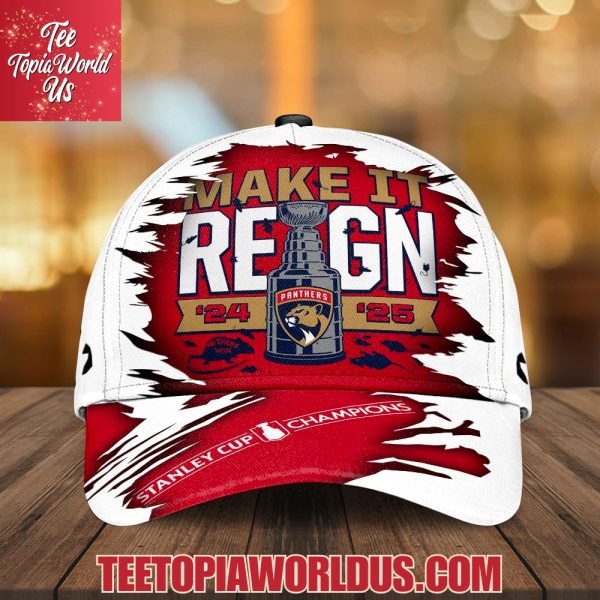 Florida Panthers Make It Reign ’24 ’25 Stanley Cup Champions Cap