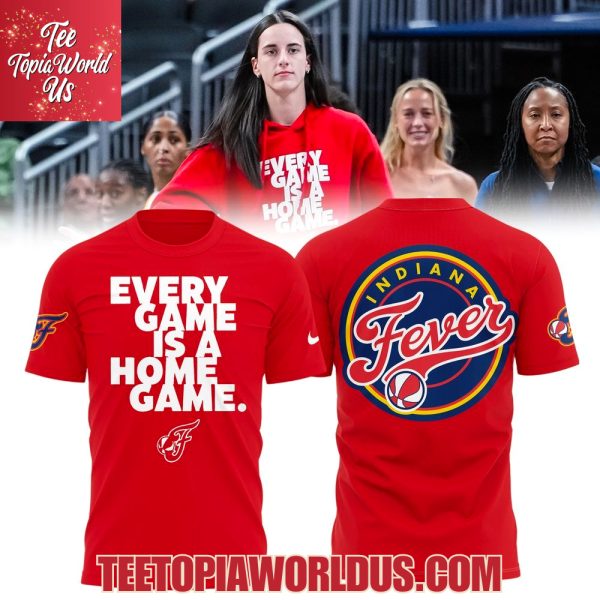 Indiana Fever Every Game Is A Home Game Hoodie, T-Shirt