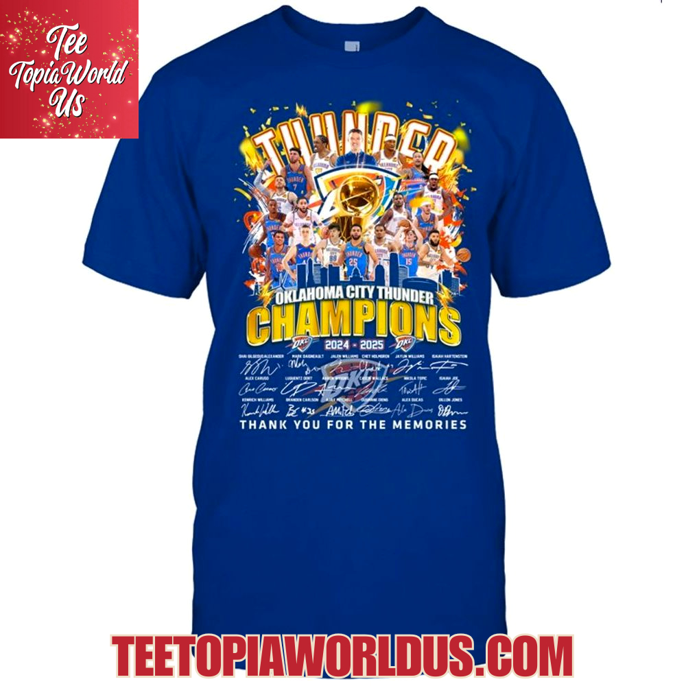Oklahoma City Thunder Champions 2025 Thank You For The Memories T-Shirt Oklahoma City Thunder Champions 2025 Thank You For The Memories T-Shirt