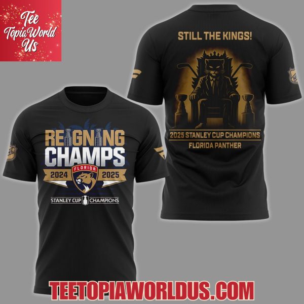 Still The Kings 2025 Stanley Cup Champions Florida Panthers Hoodie, T-Shirt, Cap