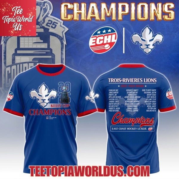 Trois-Rivieres Lions 2025 Kelly Cup Champions T-Shirt, Hoodie, Cap
