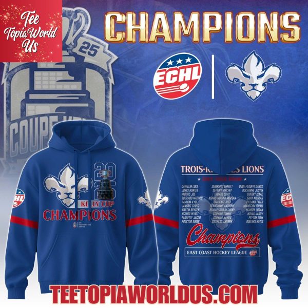 Trois-Rivieres Lions 2025 Kelly Cup Champions T-Shirt, Hoodie, Cap