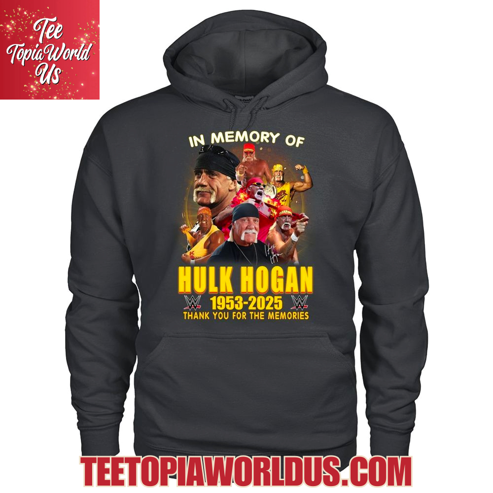 In Memory Of Hulk Hogan 1953-2025 Thank You For The Memories T-Shirt In Memory Of Hulk Hogan 1953-2025 Thank You For The Memories T-Shirt