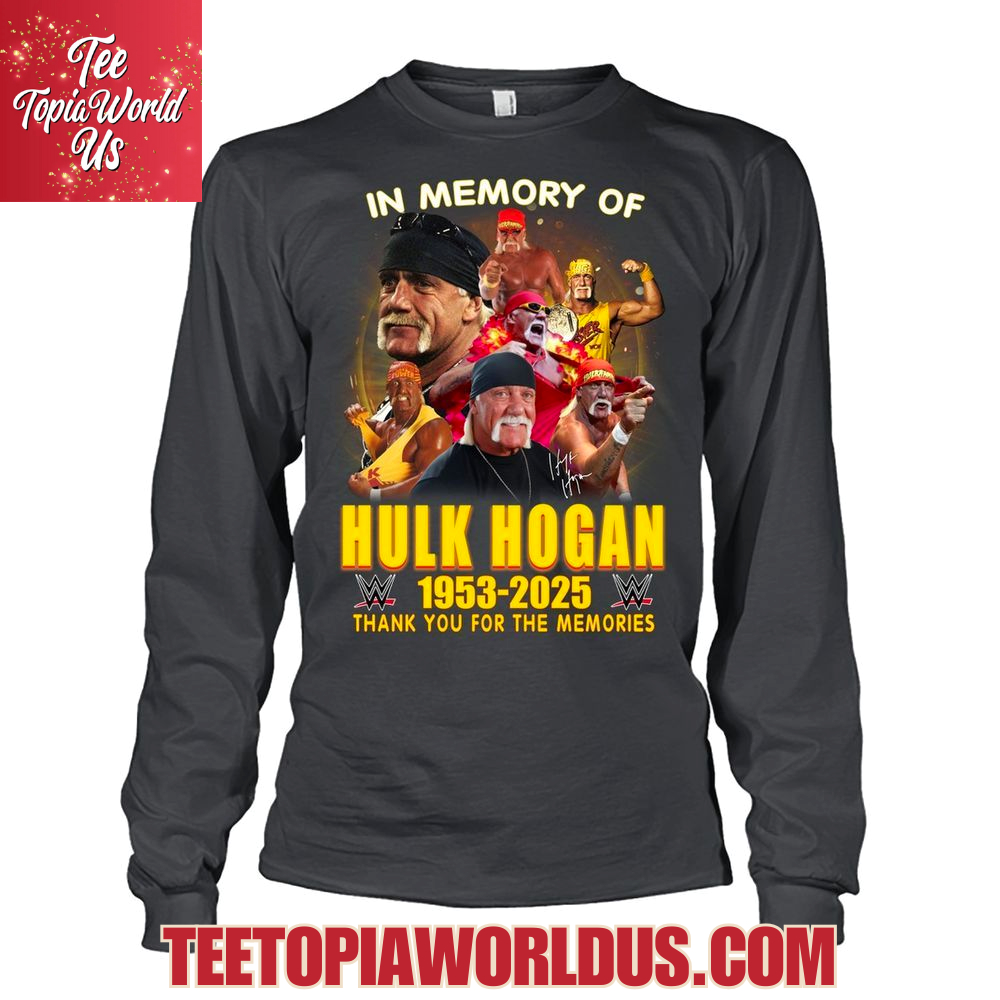 In Memory Of Hulk Hogan 1953-2025 Thank You For The Memories T-Shirt In Memory Of Hulk Hogan 1953-2025 Thank You For The Memories T-Shirt