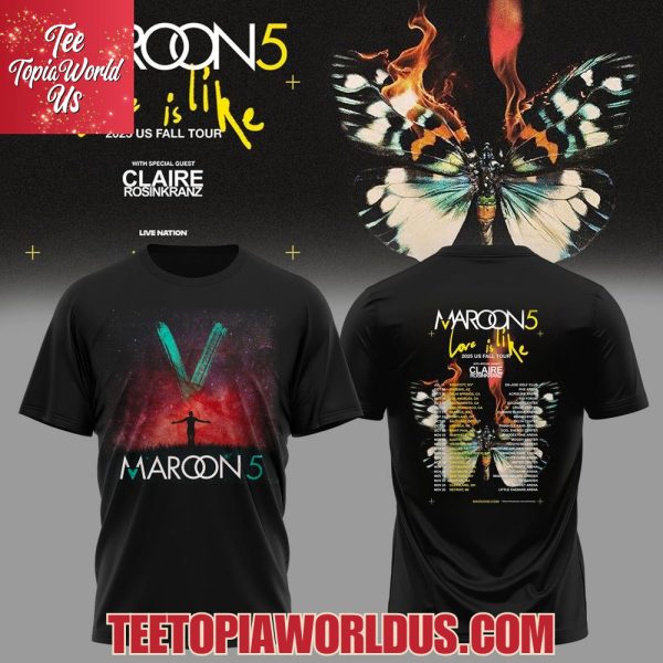 Maroon 5 Love Is Like Tour 2025 T-Shirt, Hoodie