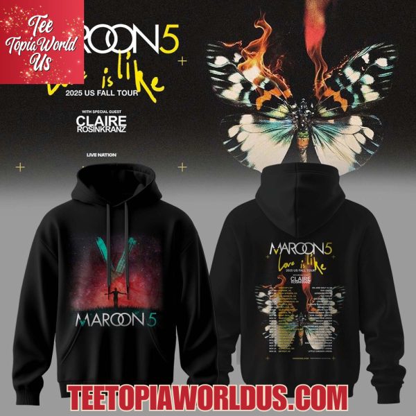 Maroon 5 Love Is Like Tour 2025 T-Shirt, Hoodie