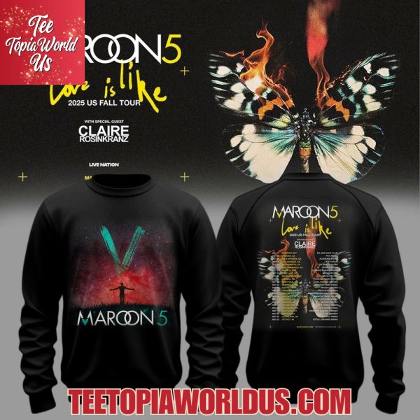 Maroon 5 Love Is Like Tour 2025 T-Shirt, Hoodie