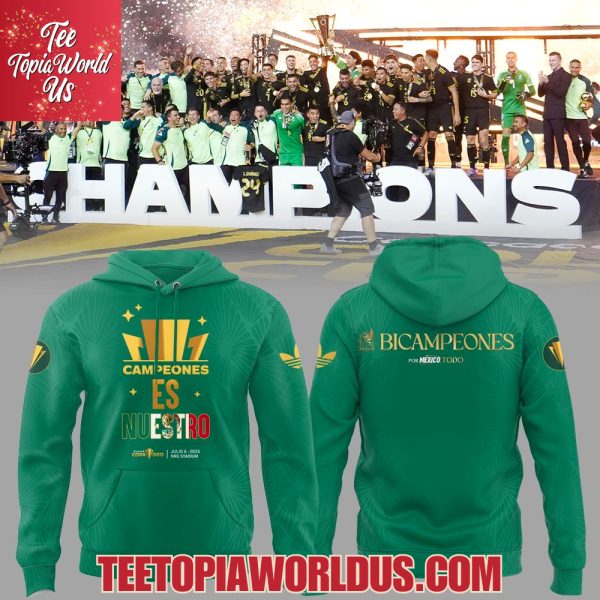 Mexico Campeones ES Nuestro 2025 Green Hoodie