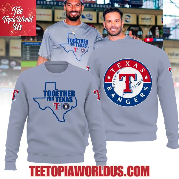 Texas Rangers Together For Texas Tshirt, Hoodie