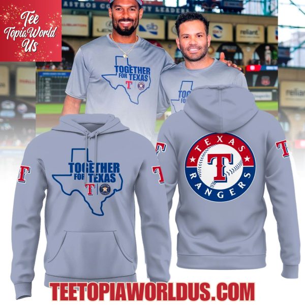 Texas Rangers Together For Texas Tshirt, Hoodie