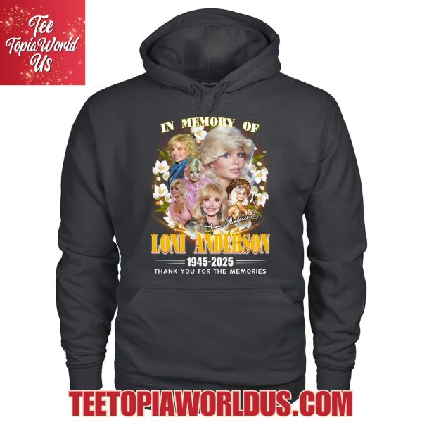 In Memory Of Loni Anderson 1945-2025 Thank You For The Memories T-Shirt