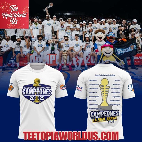 Los Vaqueros de Bayamón Son Los CAMPEÓNES de La Final Brava 2025 T-Shirt, Hoodie