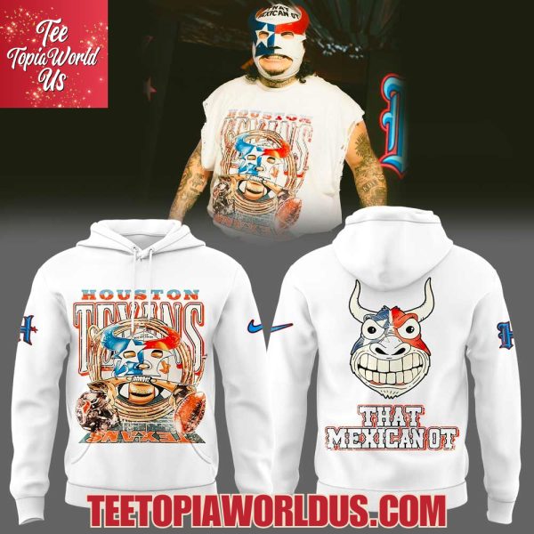 Houston Texans That Mexican OT T-Shirt, Hoodie