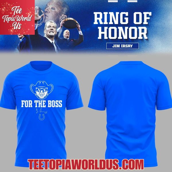 Indianapolis Colts For The Boss Honoring the memory of Jim Irsay T-Shirt