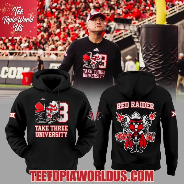 Texas Tech Red Raiders Take Three University Wreck’em T-Shirt, Hoodie