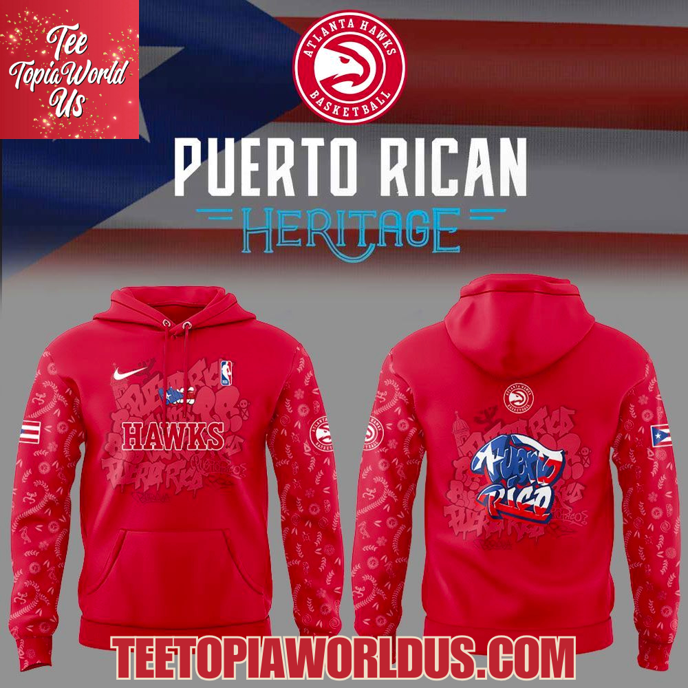 Atlanta Hawks Puerto Rican Heritage 2025 Hoodie Atlanta Hawks Puerto Rican Heritage 2025 Hoodie