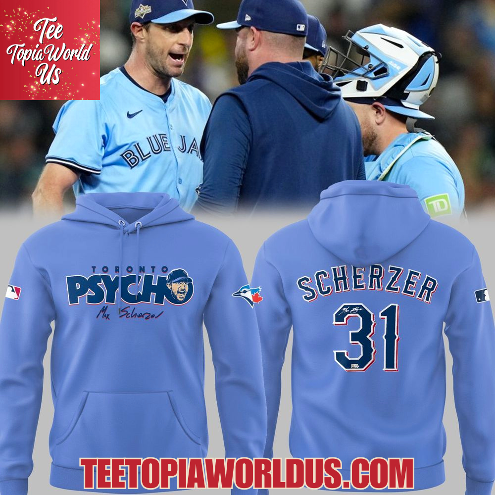 Blue Jays Baseball Max Scherzer Toronto Psycho 31 TShirt, Hoodie Blue Jays Baseball Max Scherzer Toronto Psycho 31 TShirt, Hoodie