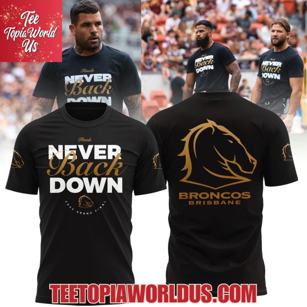 Brisbane Broncos Never Back Down T-Shirt, Hoodie
