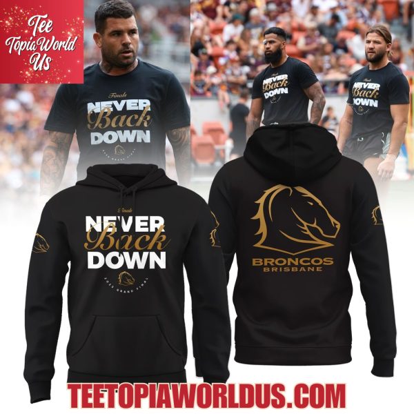 Brisbane Broncos Never Back Down T-Shirt, Hoodie