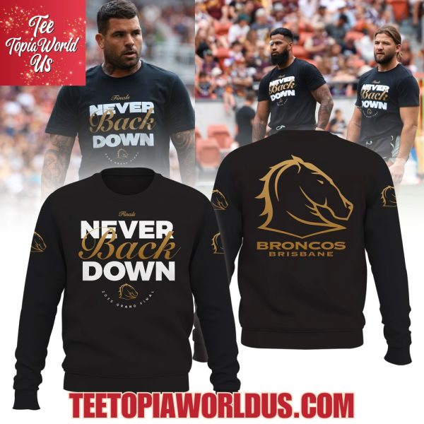Brisbane Broncos Never Back Down T-Shirt, Hoodie