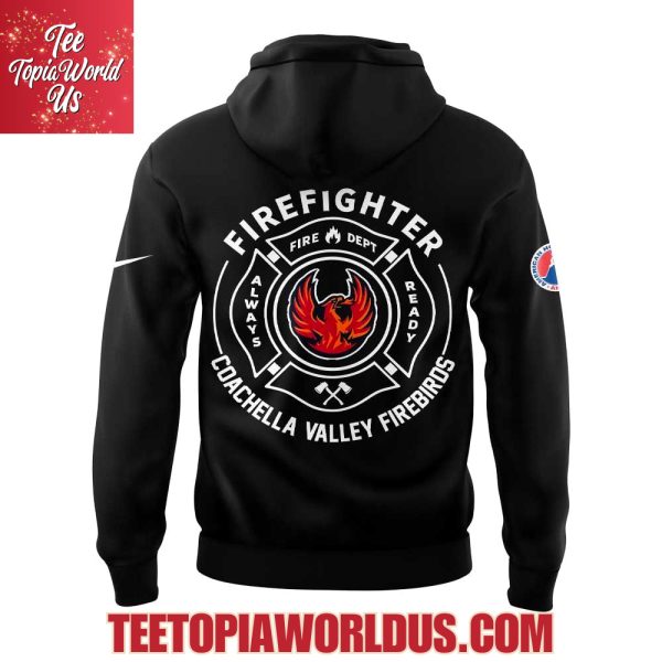 Coachella Valley Firebirds Firefighter Application Day Hoodie