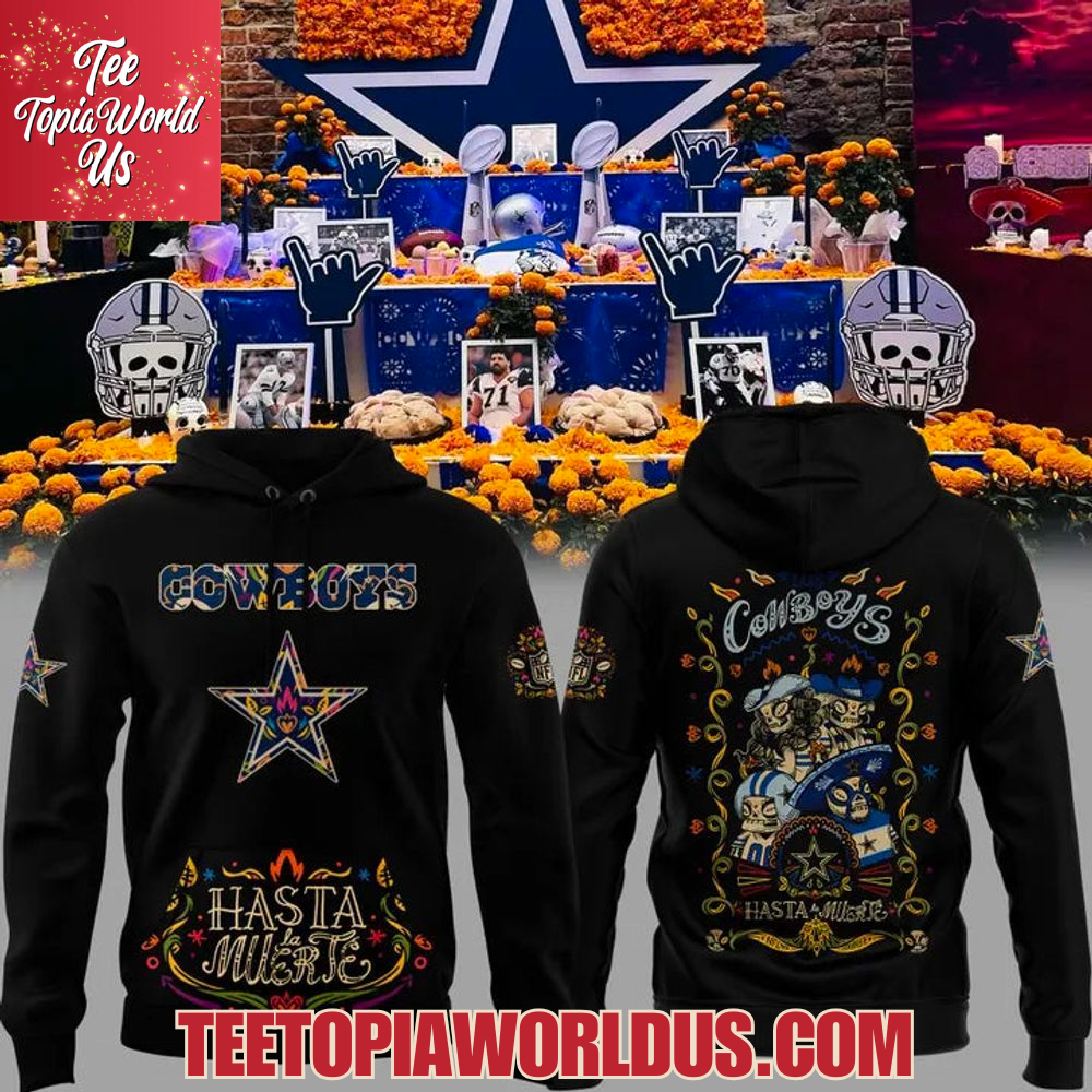 Dallas Cowboys 2025 Hasta la Muerte Hoodie Dallas Cowboys 2025 Hasta la Muerte Hoodie