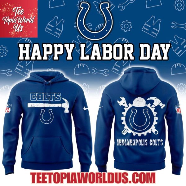 Indianapolis Colts x Happy Labor Day 2025 Hoodie Indianapolis Colts x Happy Labor Day 2025 Hoodie