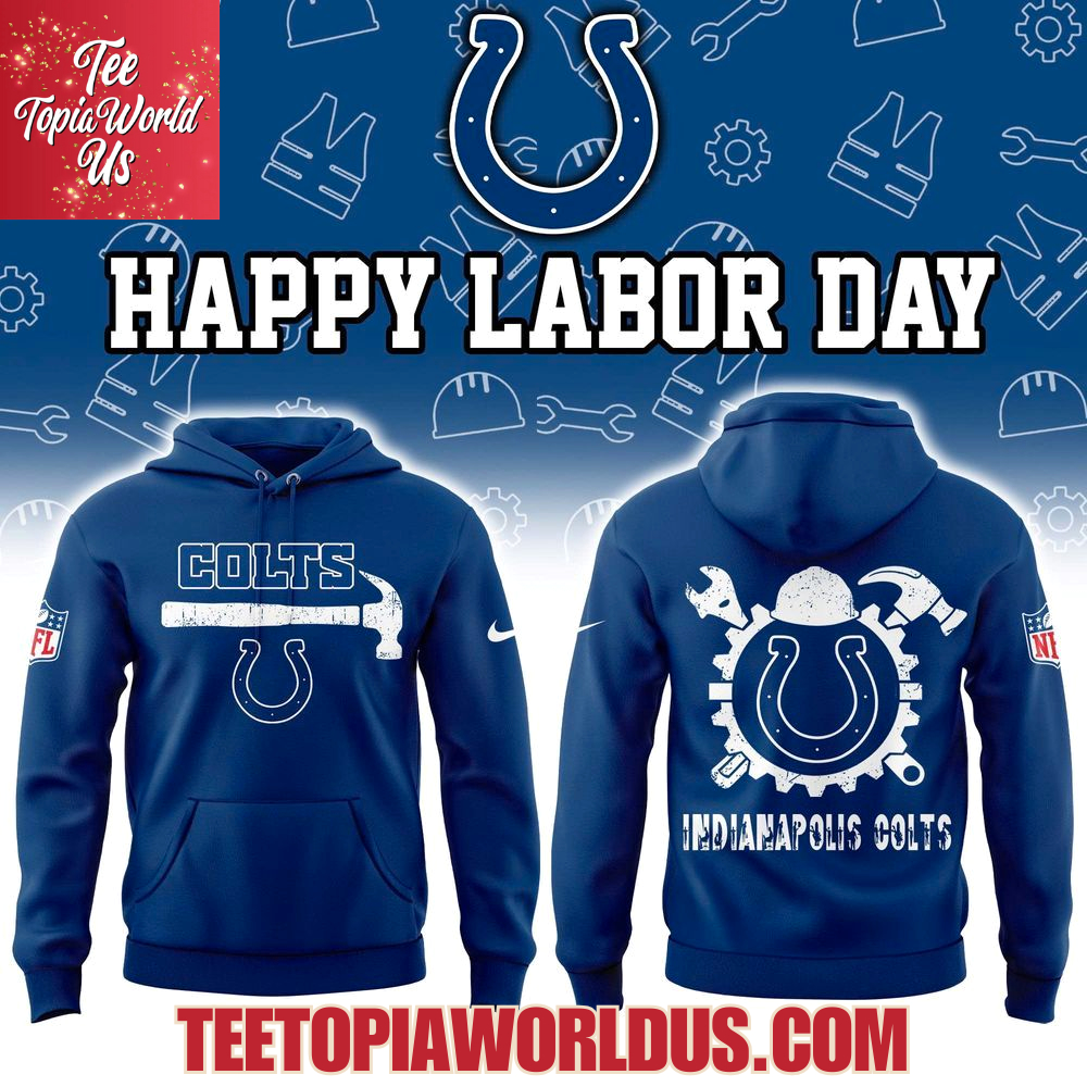 Indianapolis Colts x Happy Labor Day 2025 Hoodie Indianapolis Colts x Happy Labor Day 2025 Hoodie