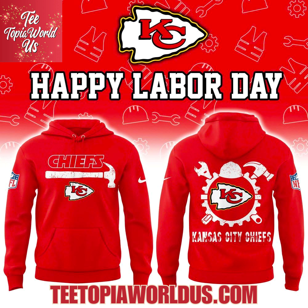 Kansas City Chiefs x Happy Labor Day 2025 Hoodie Kansas City Chiefs x Happy Labor Day 2025 Hoodie