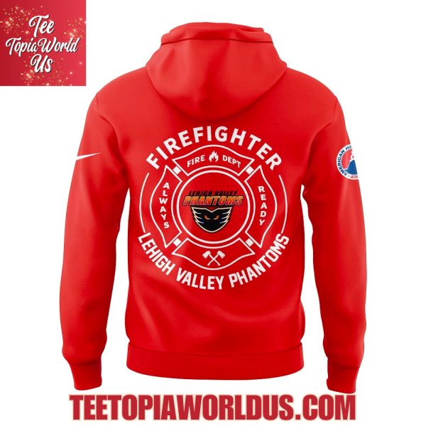 Lehigh Valley Phantoms Firefighter Application Day Hoodie