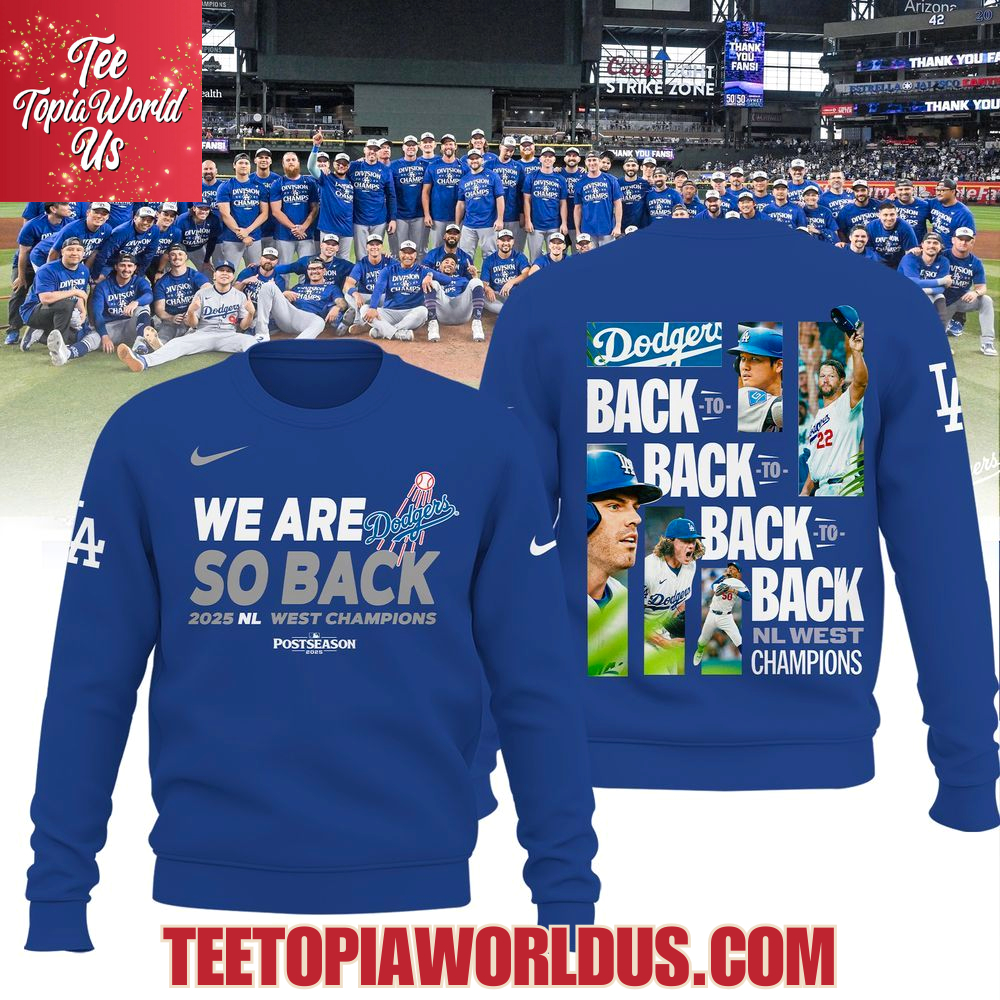 Los Angeles Dodgers We Are So Back 2025 NL West Champions T-Shirt, Hoodie Los Angeles Dodgers We Are So Back 2025 NL West Champions T-Shirt, Hoodie