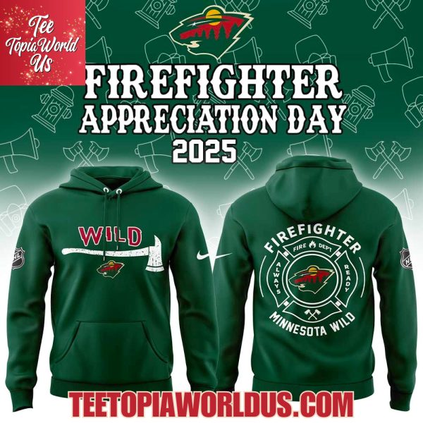 Minnesota Wild Firefighter Application Day Hoodie Minnesota Wild Firefighter Application Day Hoodie