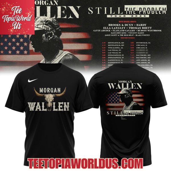 Morgan Wallen Still The Problem Tour 2025 T-Shirt, Hoodie Morgan Wallen Still The Problem Tour 2025 T-Shirt, Hoodie