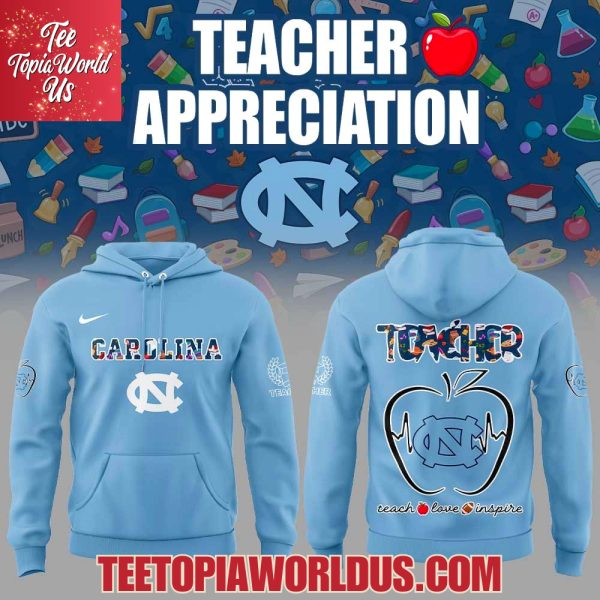 North Carolina Tar Heels Teachers Appreciation 2025 Hoodie North Carolina Tar Heels Teachers Appreciation 2025 Hoodie