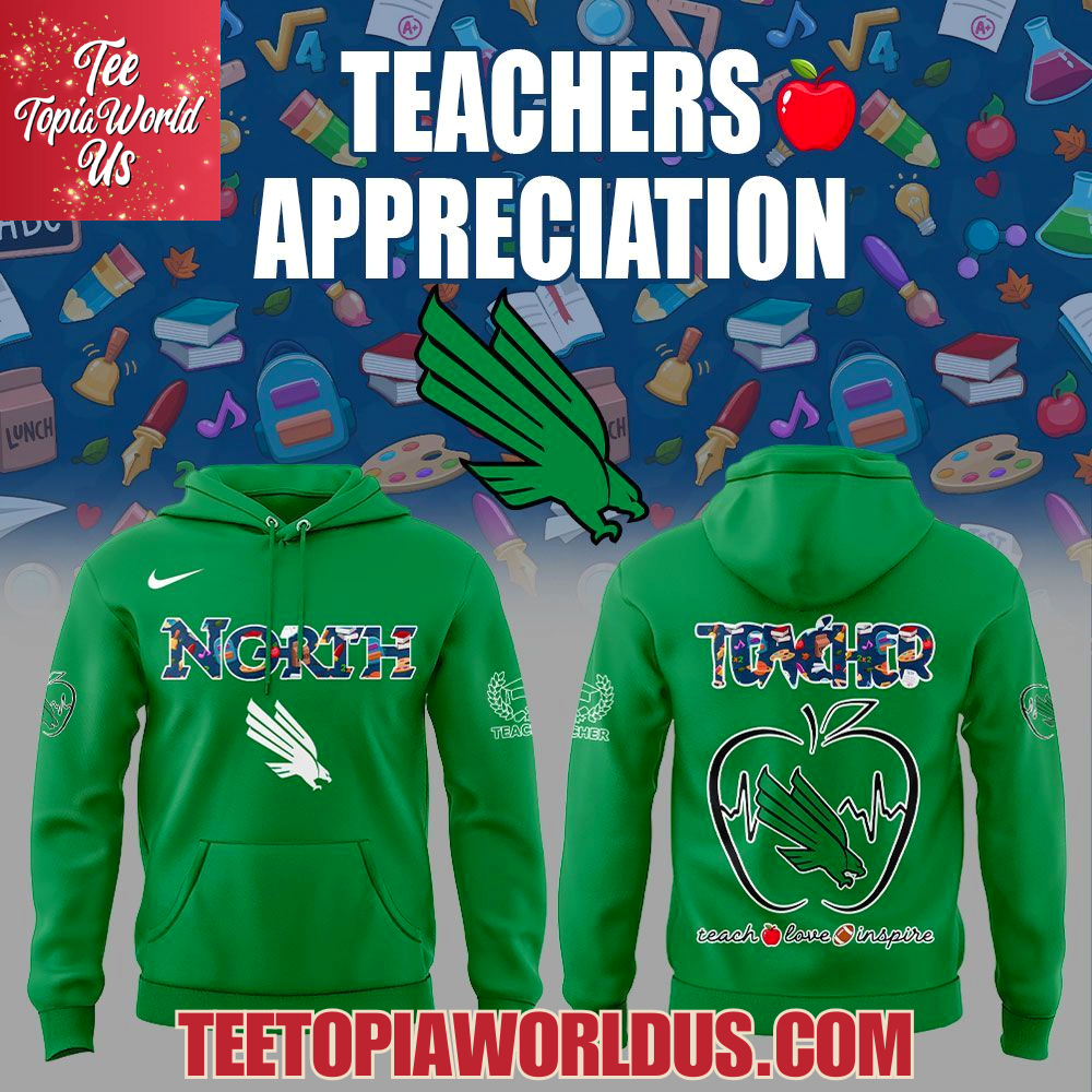 North Texas Mean Green Teachers Appreciation 2025 Hoodie North Texas Mean Green Teachers Appreciation 2025 Hoodie