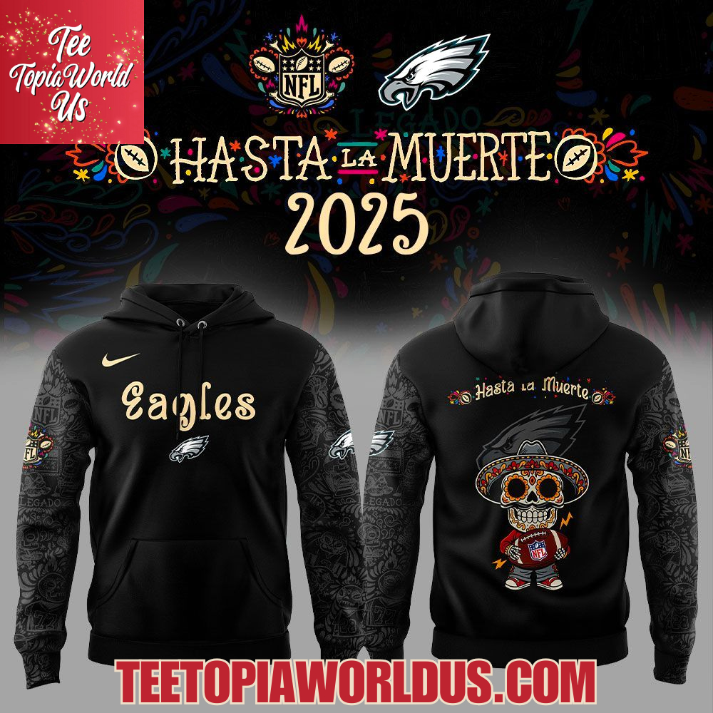 Philadelphia Eagles x Hasta la Muerte 2025 Hoodie Philadelphia Eagles x Hasta la Muerte 2025 Hoodie