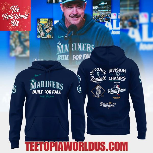 Seattle Mariners Built For Fall 2025 Hoodie Seattle Mariners Built For Fall 2025 Hoodie