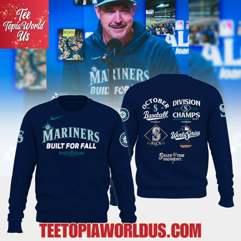 Seattle Mariners Built For Fall 2025 Hoodie Seattle Mariners Built For Fall 2025 Hoodie