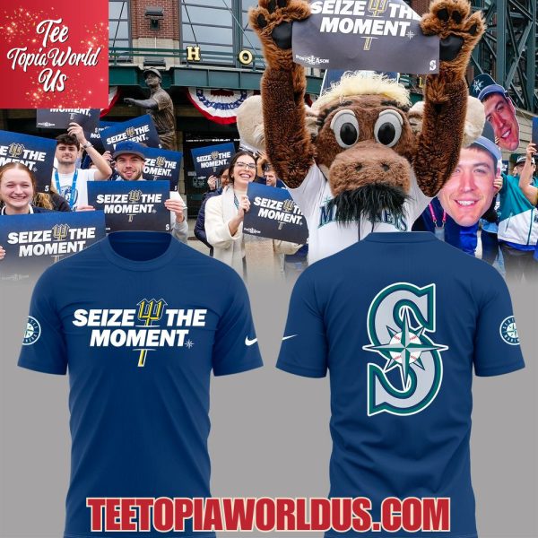 Seattle Mariners Seize The Moment T-Shirt, Hoodie