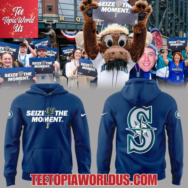 Seattle Mariners Seize The Moment T-Shirt, Hoodie