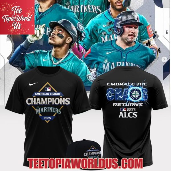 Seattle Mariners x AL Champions 2025 Embrace the Chaos Returns T-Shirt, Hoodie Seattle Mariners x AL Champions 2025 Embrace the Chaos Returns T-Shirt, Hoodie