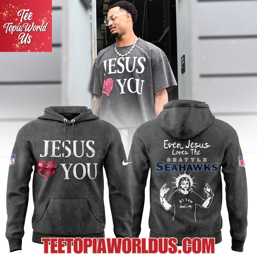 Seattle Seahawks Jesus Love You T-Shirt, Hoodie Seattle Seahawks Jesus Love You T-Shirt, Hoodie