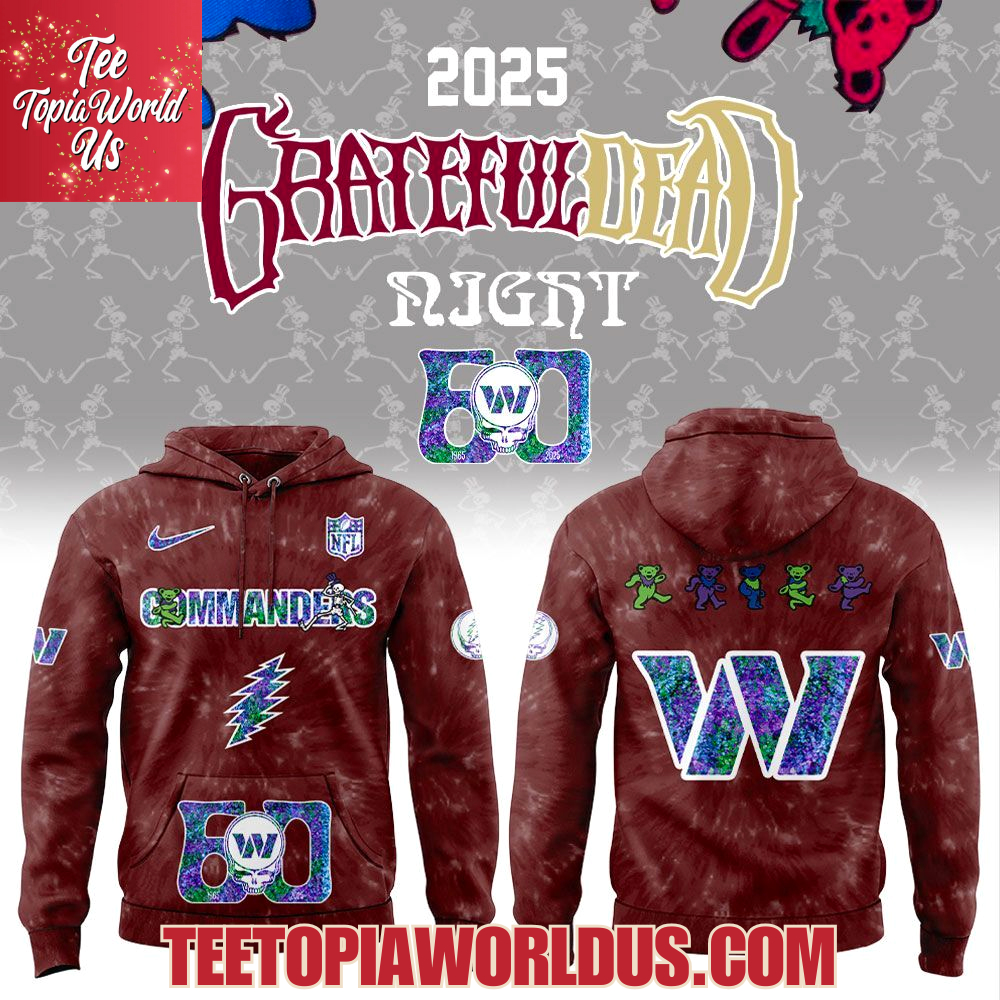 Washington Commanders Grateful Dead Night 60th Hoodie Washington Commanders Grateful Dead Night 60th Hoodie