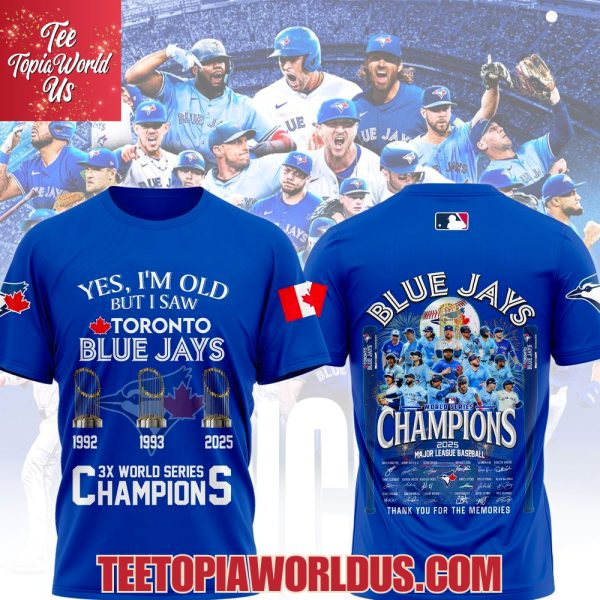 Yes, I’m Old But I Saw Toronto Blue Jays 3x World Series Champions T-Shirt, Hoodie Yes, I’m Old But I Saw Toronto Blue Jays 3x World Series Champions T-Shirt, Hoodie