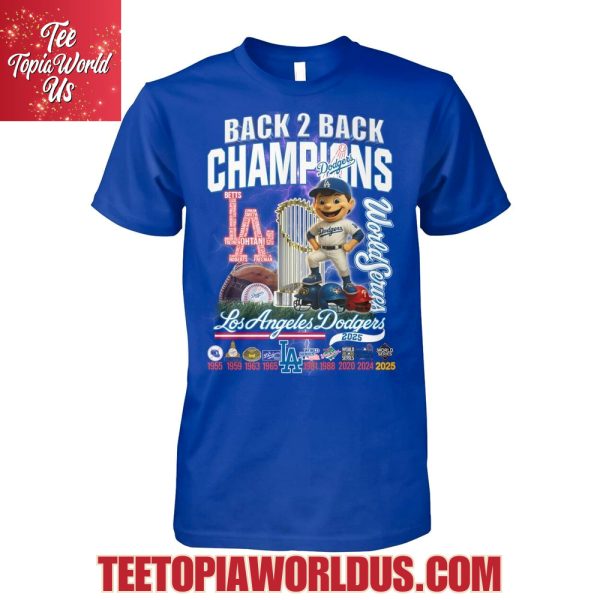 Back 2 Back Champions World Series 2025 Los Angeles Dodgers T-Shirt