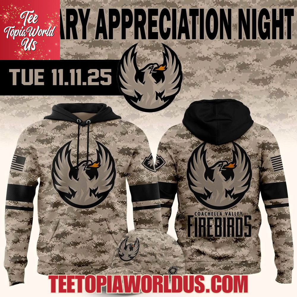 Coachella Valley Firebirds Military Appreciation Night 2025 Hoodie Coachella Valley Firebirds Military Appreciation Night 2025 Hoodie