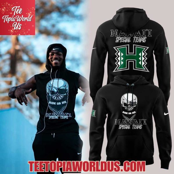 Hawaii Special Teams. Ride or Die 2025 Hoodie