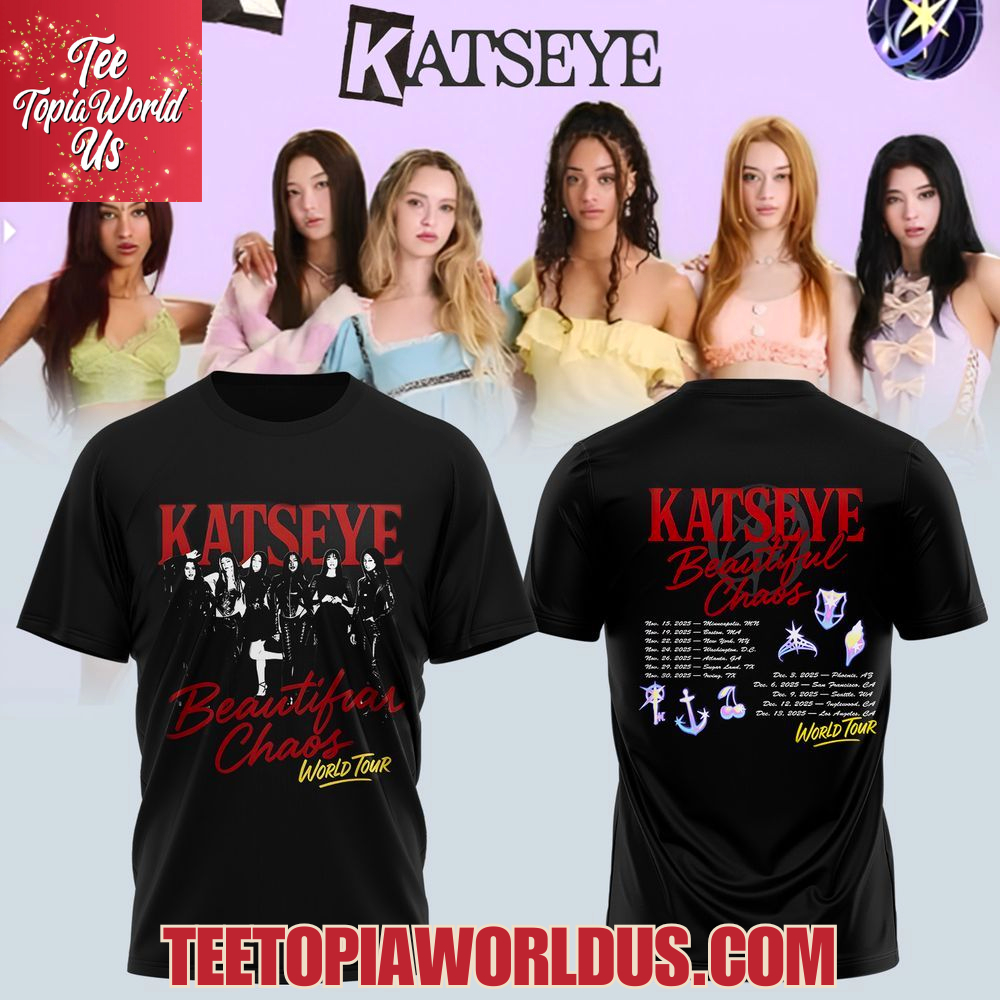 KATSEYE The Beautiful Chaos World Tour 2025 T-Shirt KATSEYE The Beautiful Chaos World Tour 2025 T-Shirt
