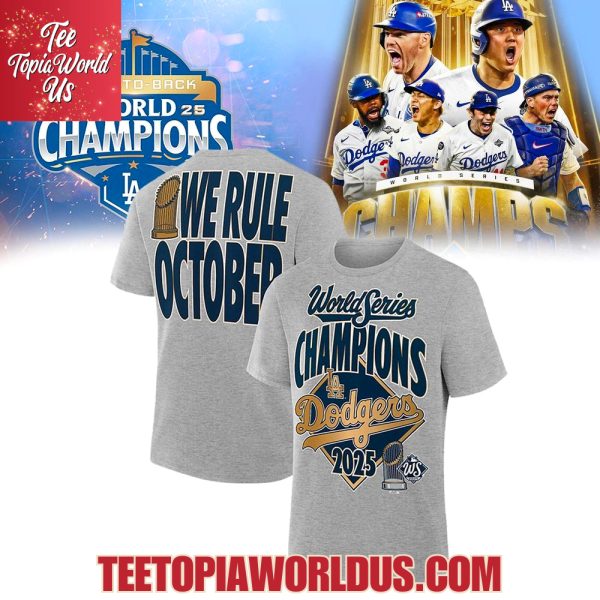 Los Angeles Dodgers 2025 World Series Champions We Rule October T-Shirt